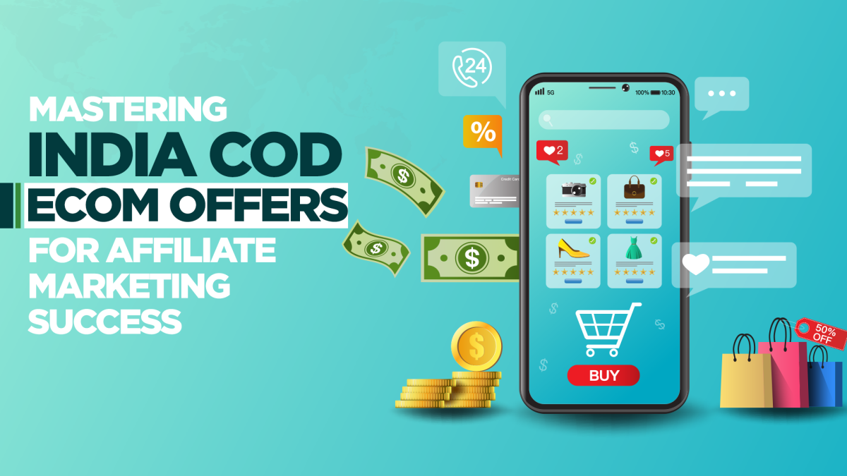 Mastering India COD Ecom Offers for Affiliate Marketing Success