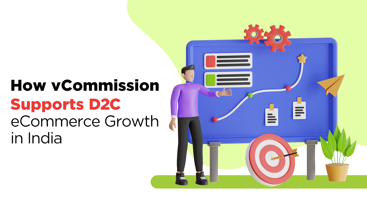 How vCommission Supports D2C eCommerce Growth in India - vCommission