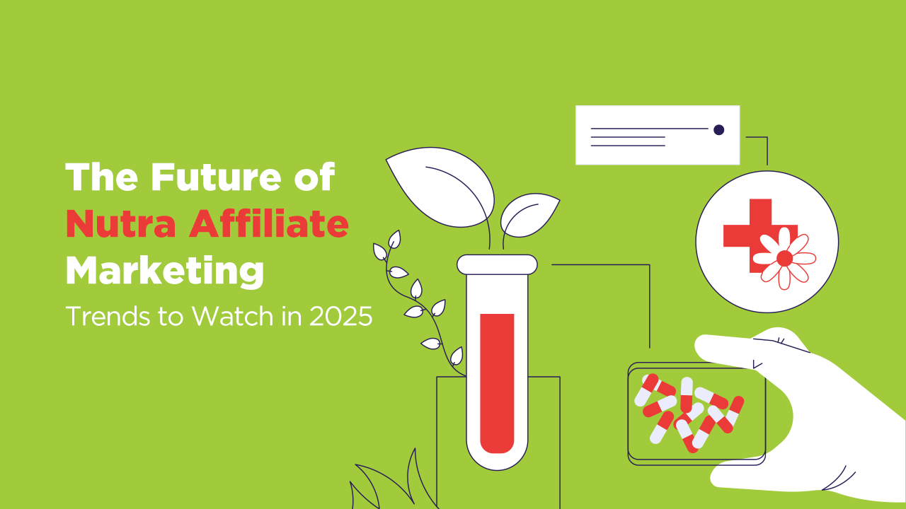 The Future of Nutra Affiliate Marketing: Trends to Watch in 2025 ...