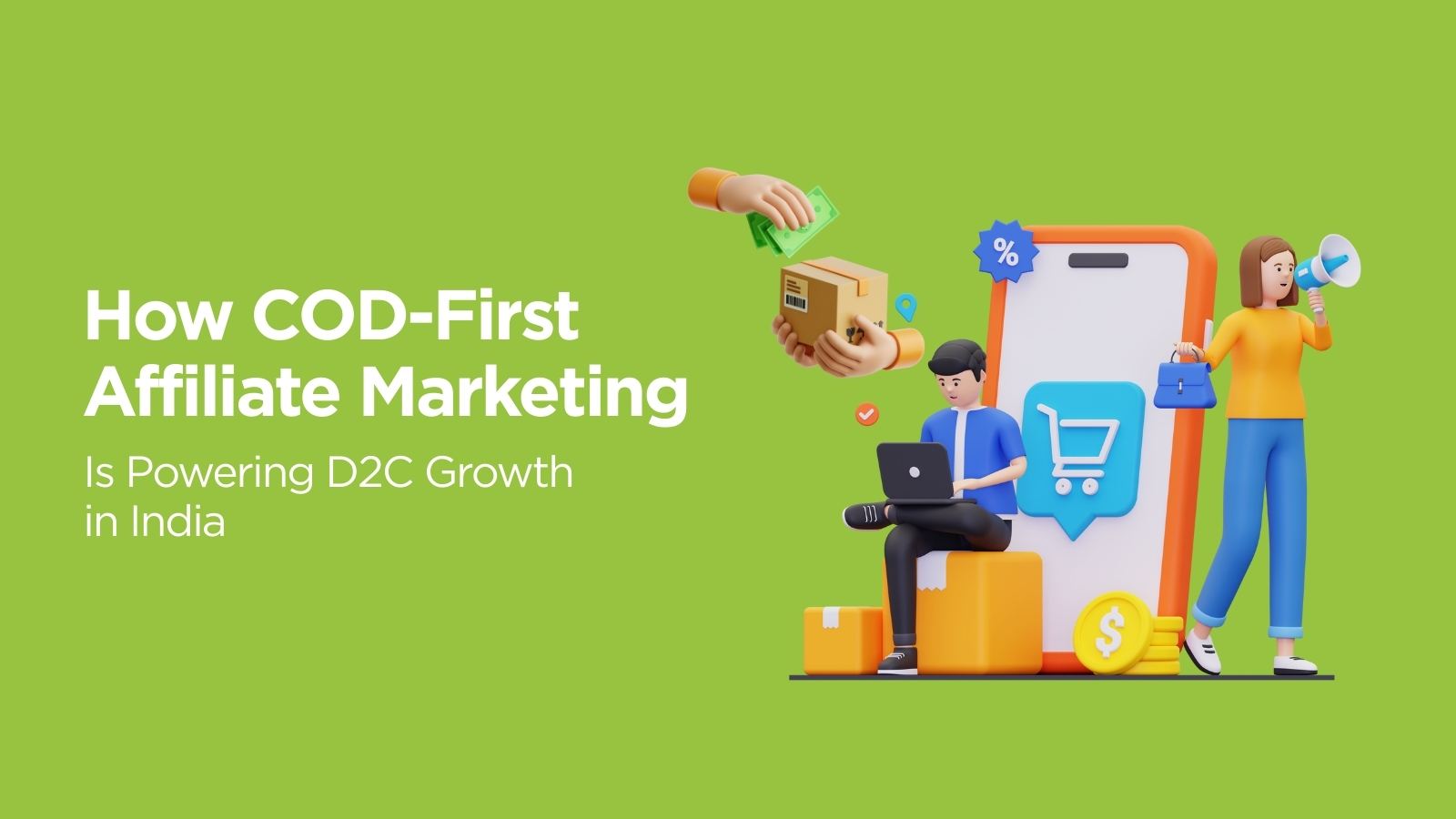 How COD-First Affiliate Marketing Is Powering D2C Growth in India ...