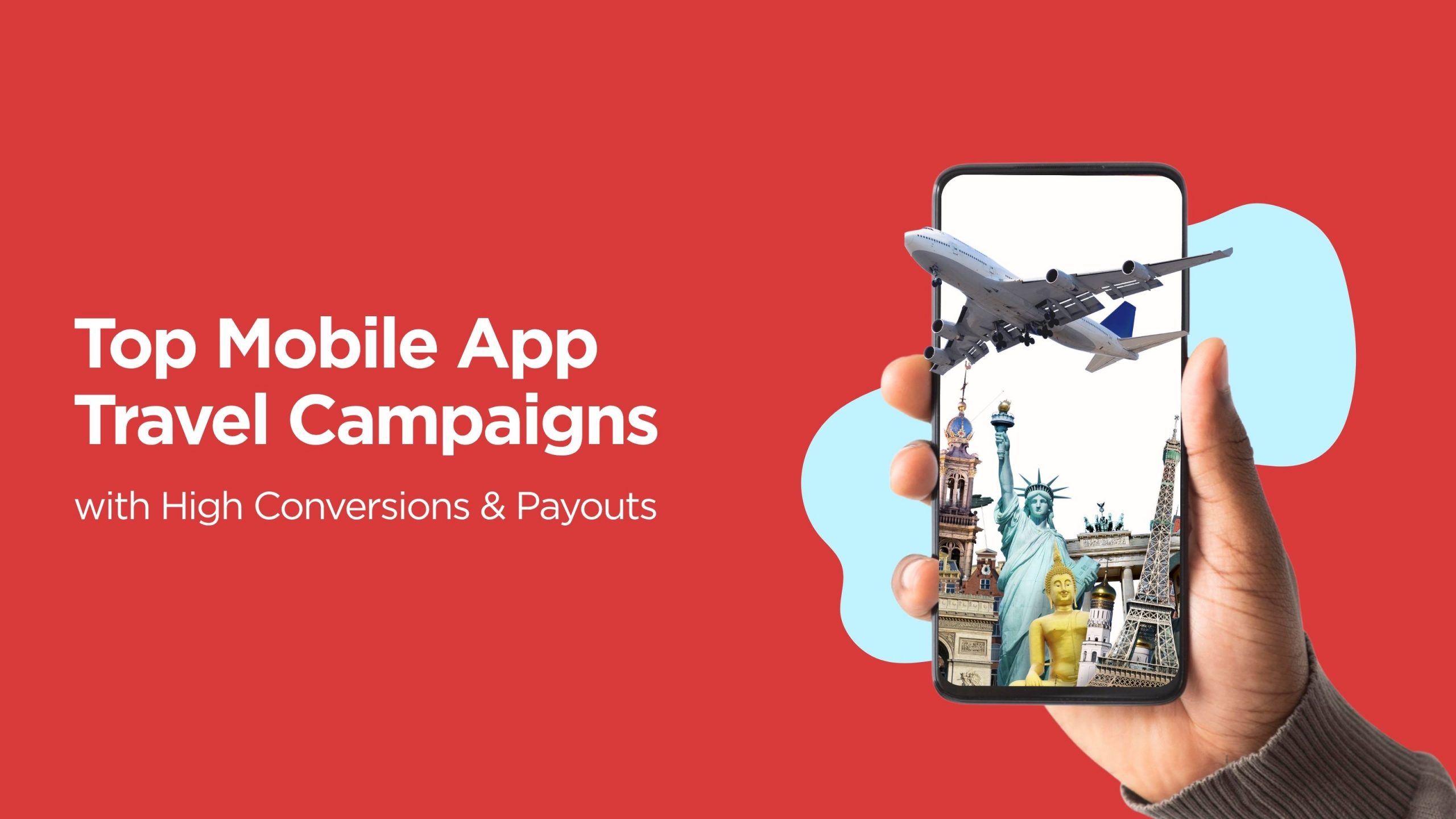 Top Mobile App Travel Campaigns with High Conversions & Payouts ...