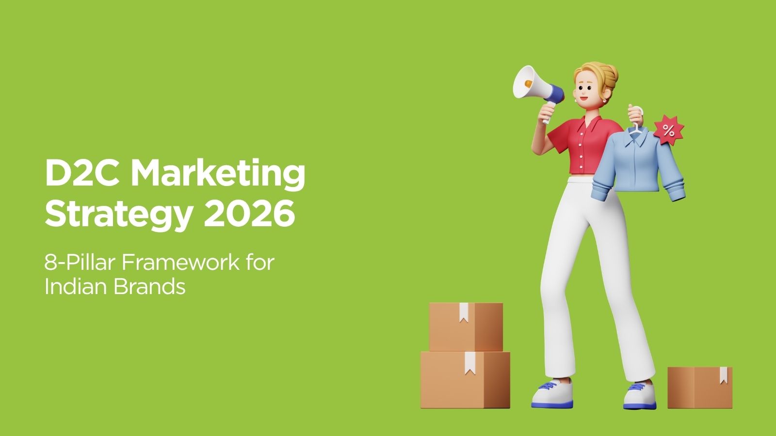 D2C Marketing Strategy 2026: 8-Pillar Framework for Indian Brands ...