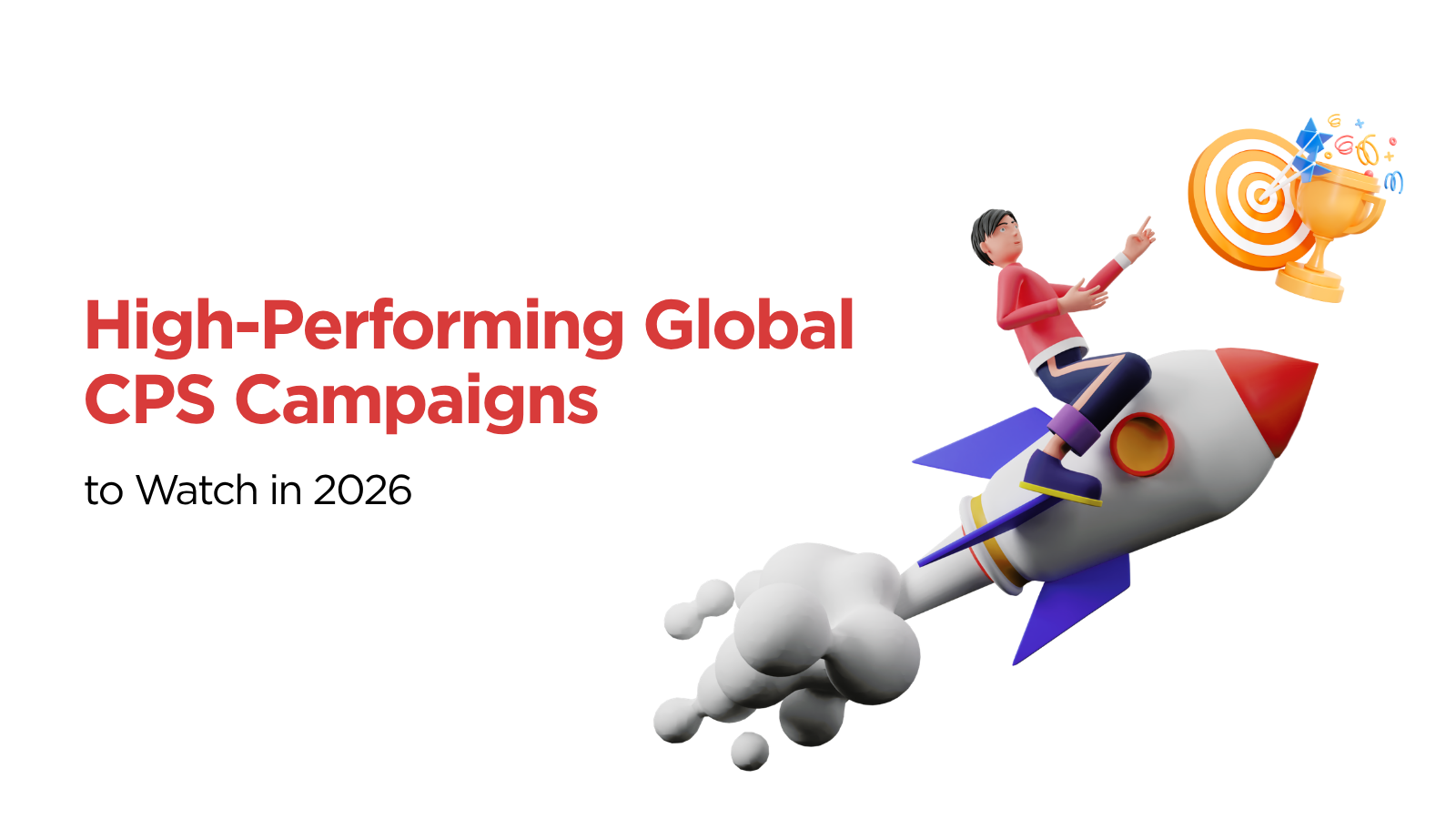 High-Performing Global CPS Campaigns to Take Live in 2026 - vCommission